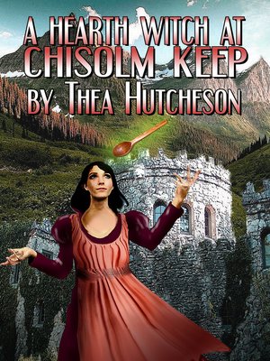 cover image of A Hearth Witch at Chisolm Keep